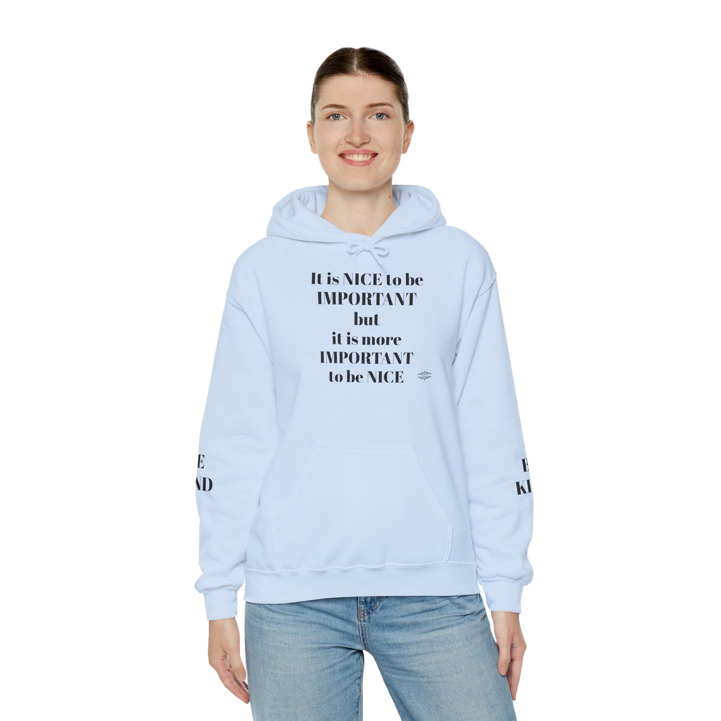 BE NICE HOODED SWEATSHIRT