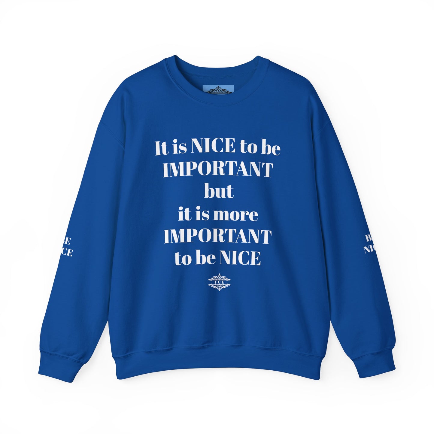 BE NICE CREWNECK SWEATSHIRT DARK COLORS