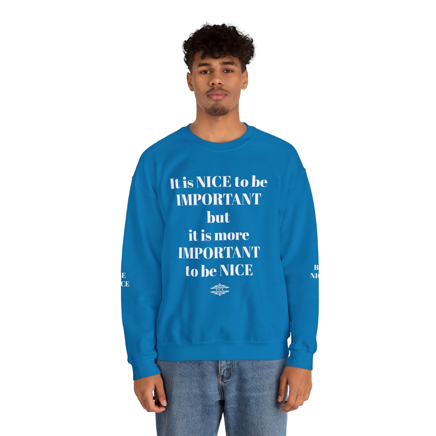 BE NICE CREWNECK SWEATSHIRT DARK COLORS
