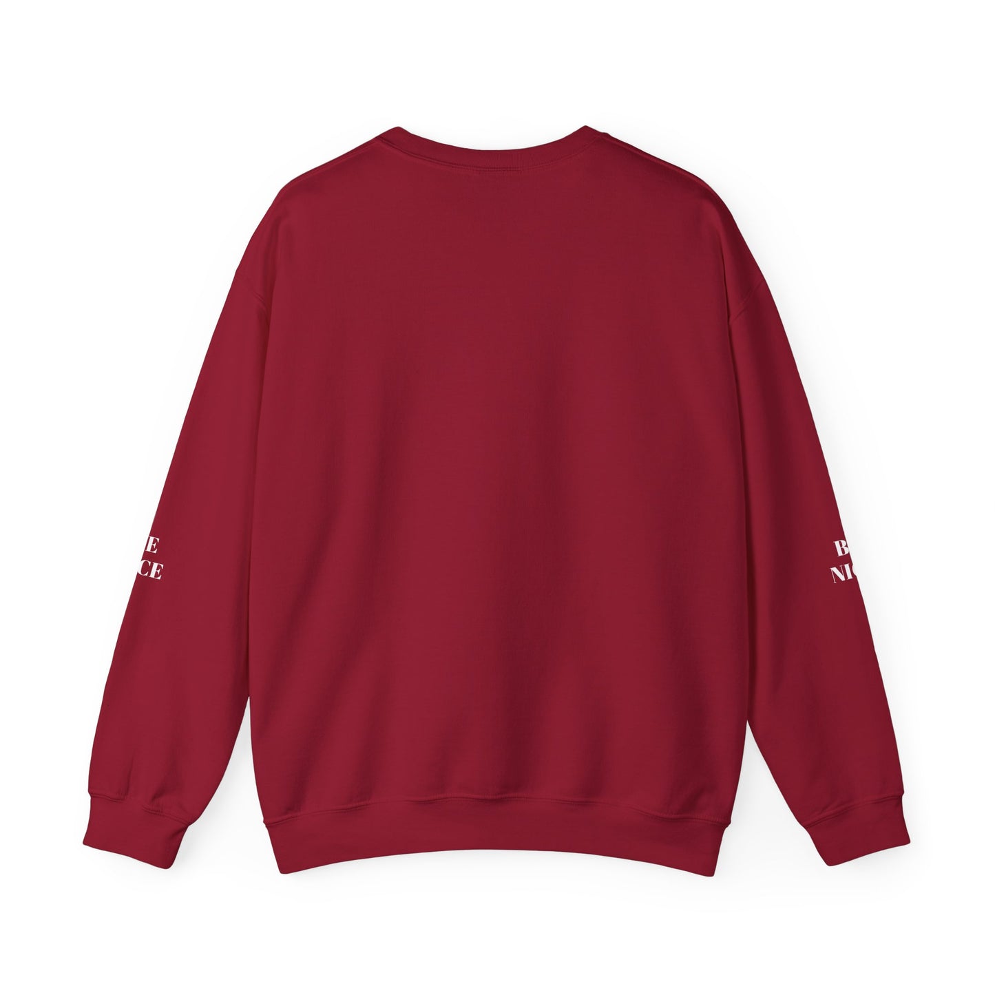BE NICE CREWNECK SWEATSHIRT DARK COLORS