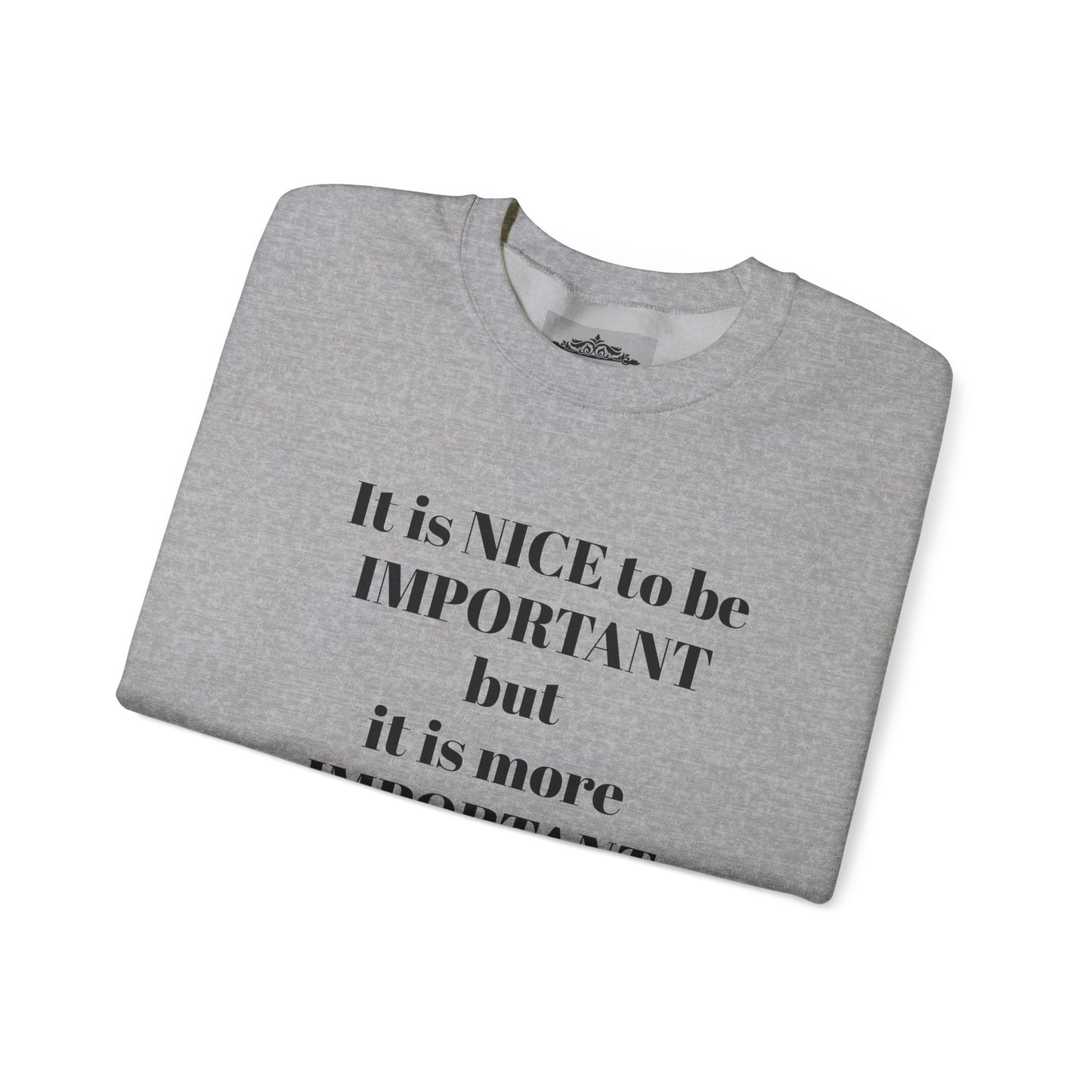 IT IS IMPORTANT CREWNECK SWEATSHIRT