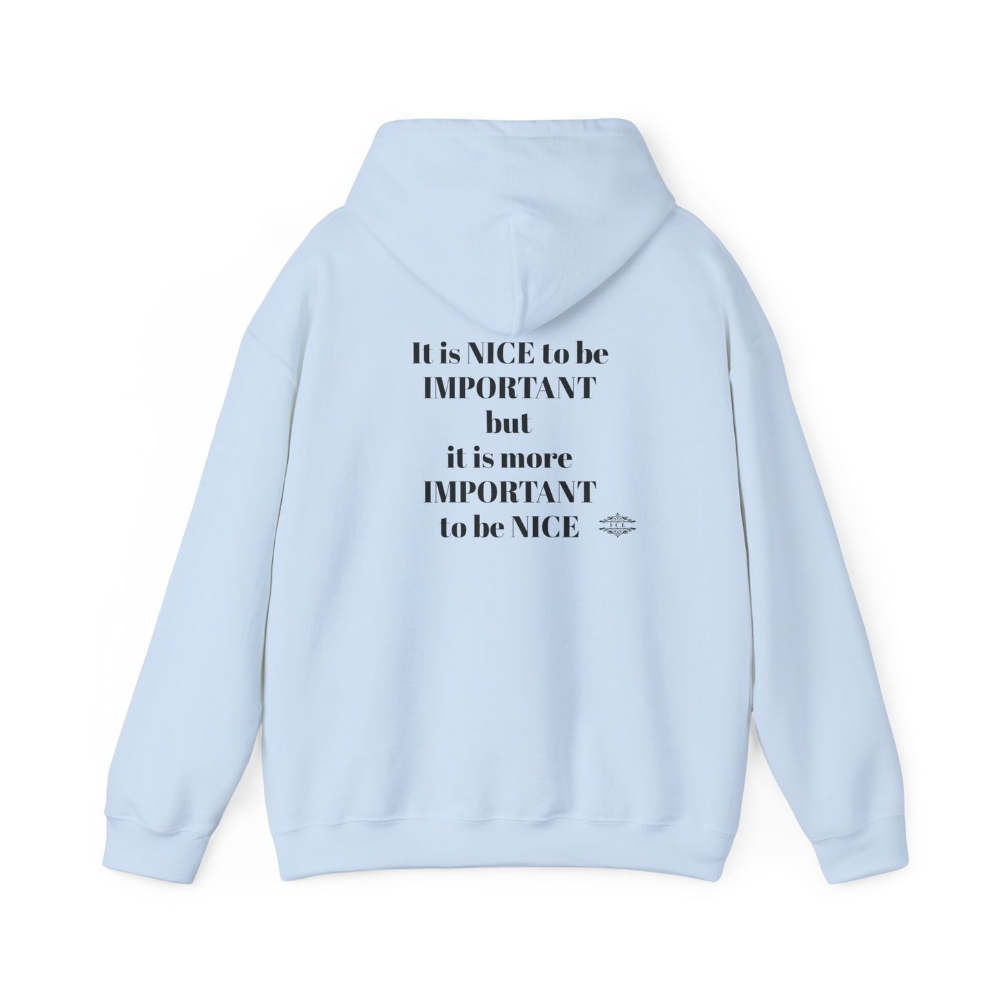 BE NICE HOODED SWEATSHIRT