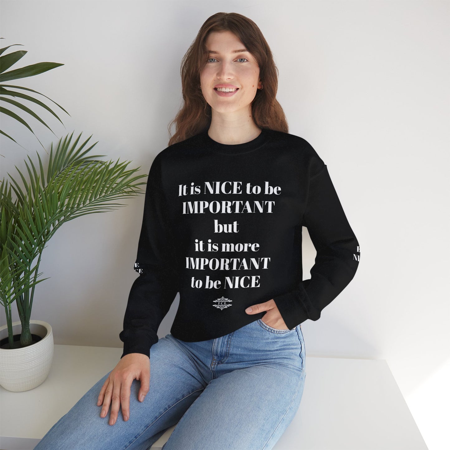BE NICE CREWNECK SWEATSHIRT DARK COLORS