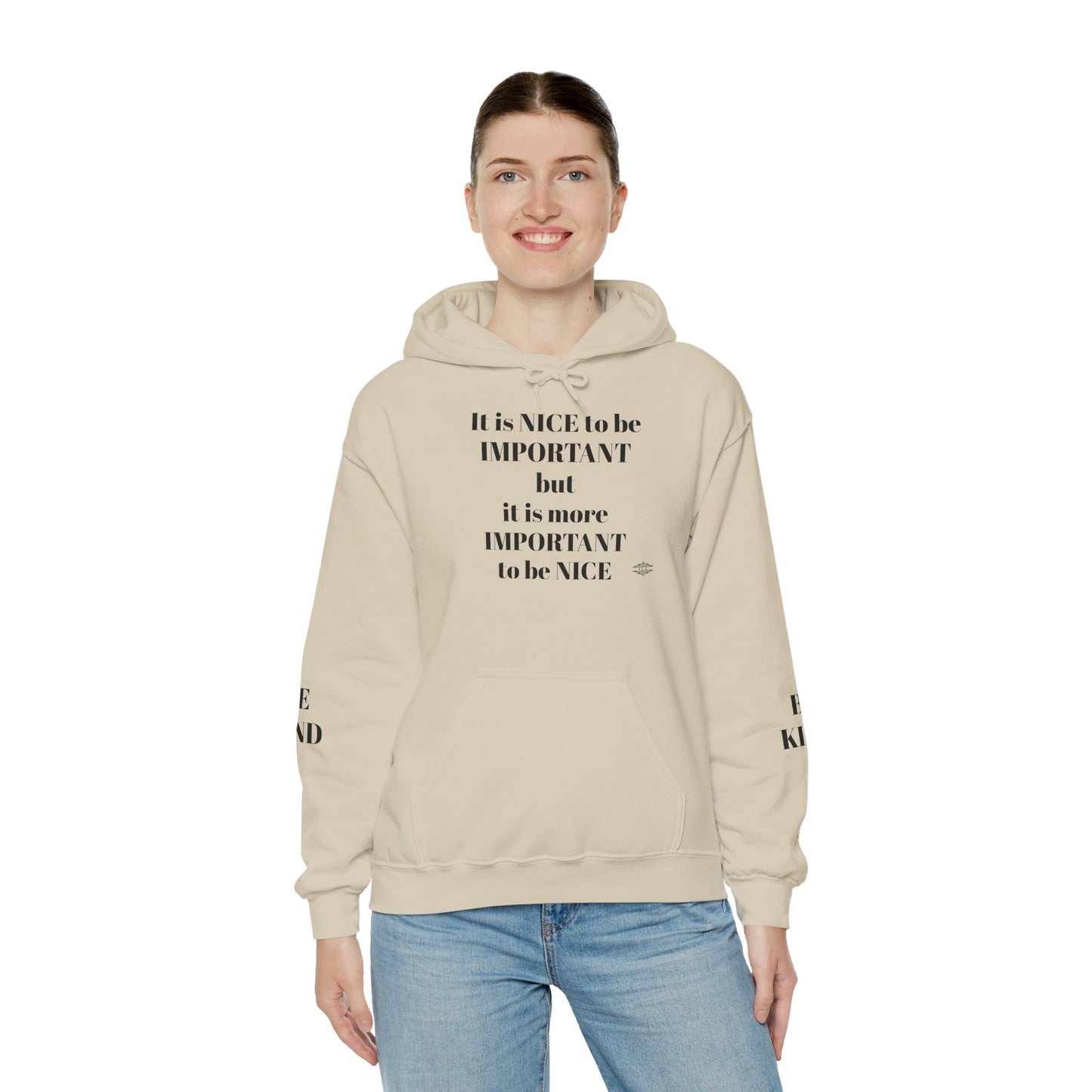 BE NICE HOODED SWEATSHIRT
