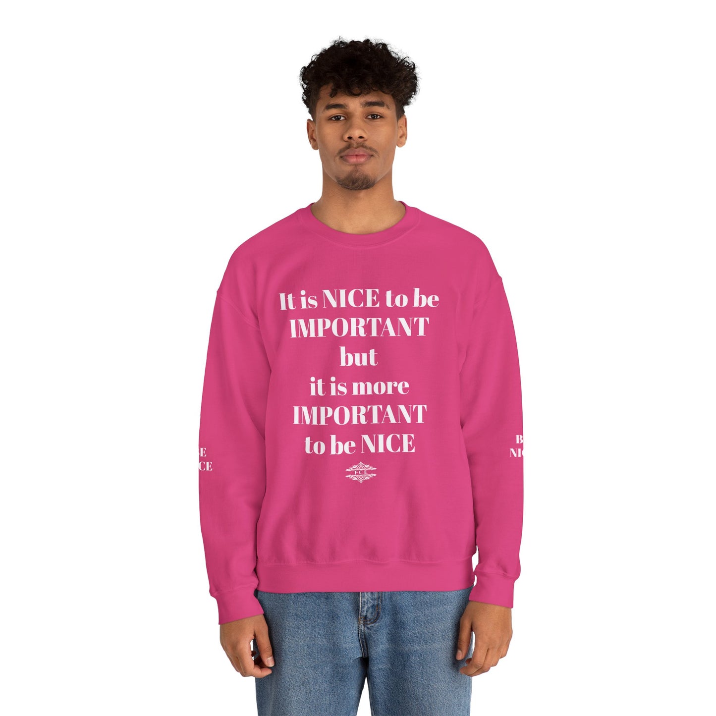BE NICE CREWNECK SWEATSHIRT DARK COLORS