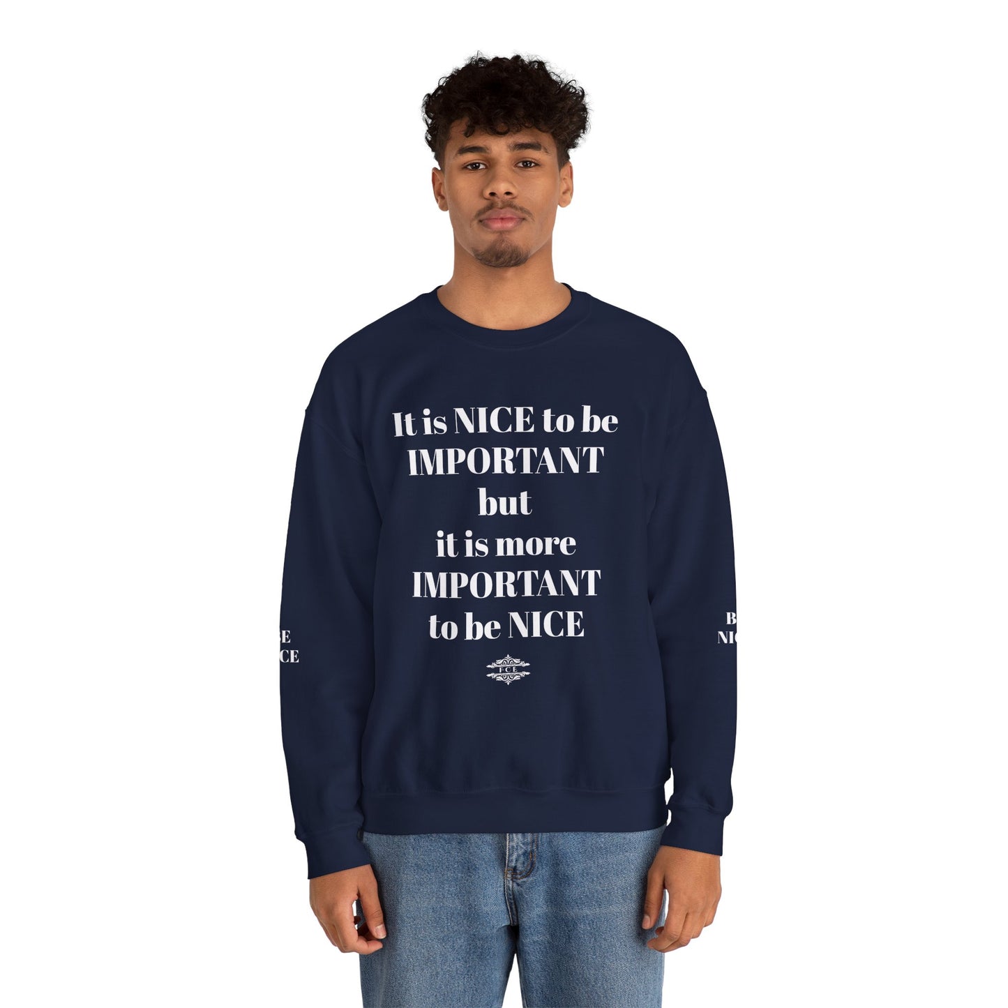 BE NICE CREWNECK SWEATSHIRT DARK COLORS