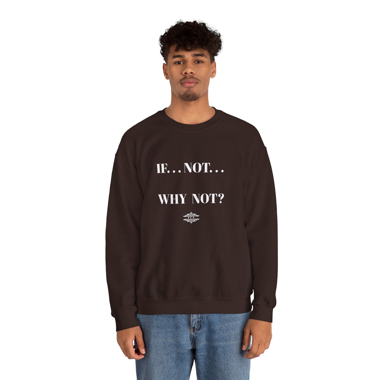 WHY NOT CREWNECK SWEATSHIRT
