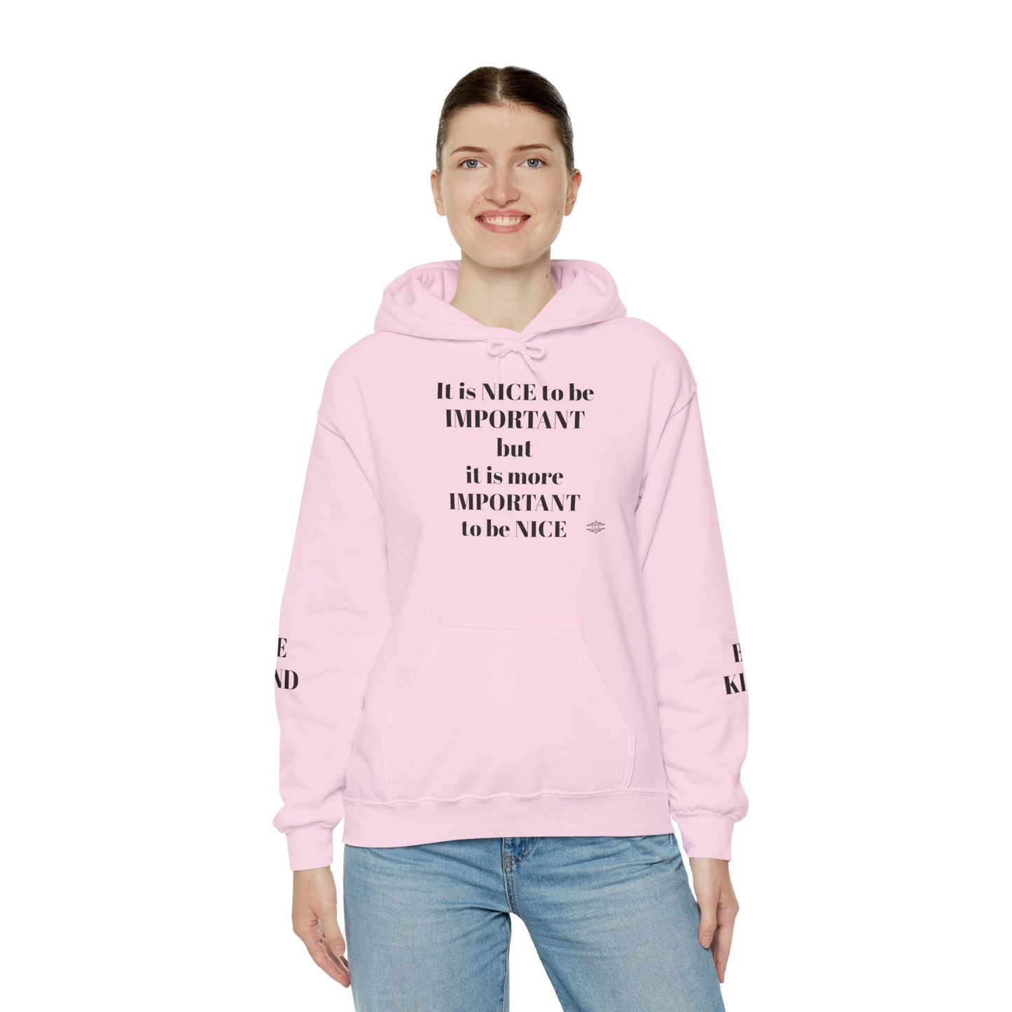 BE NICE HOODED SWEATSHIRT