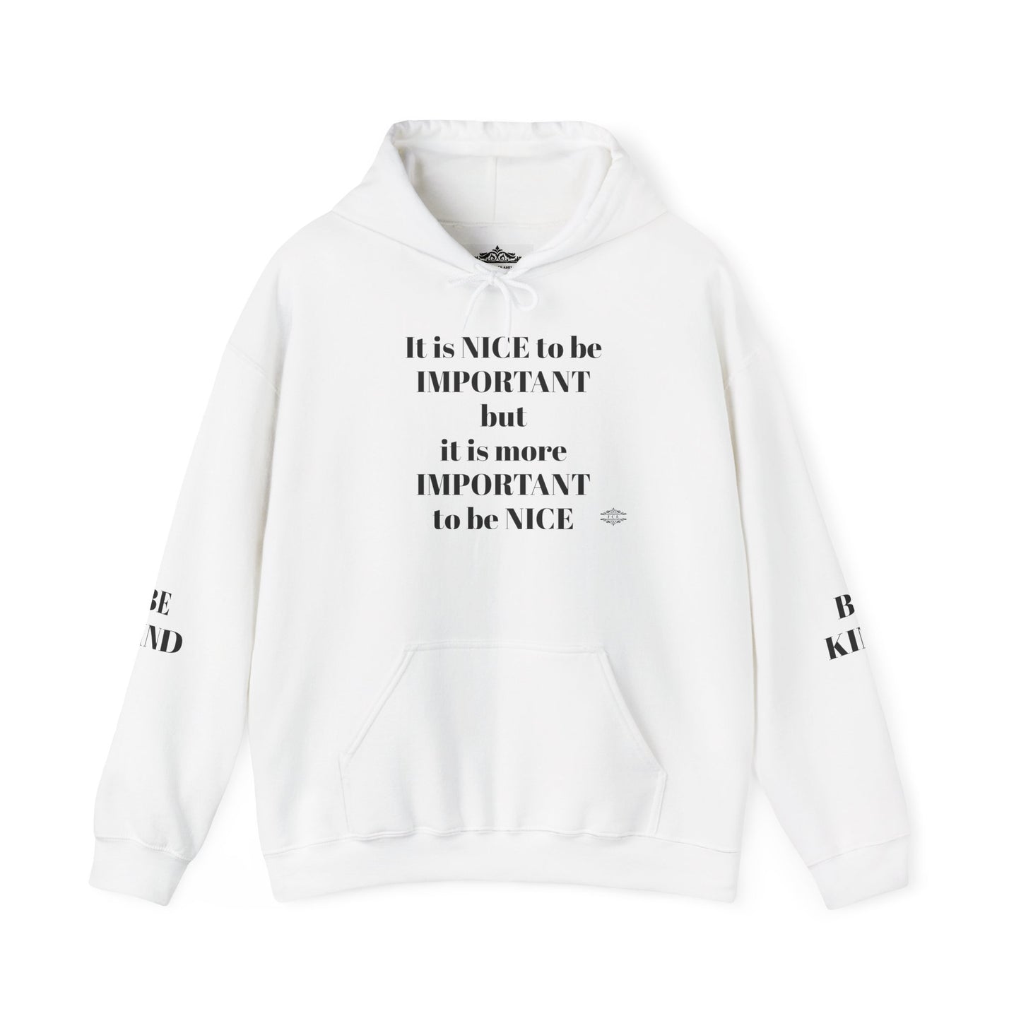 BE NICE HOODED SWEATSHIRT