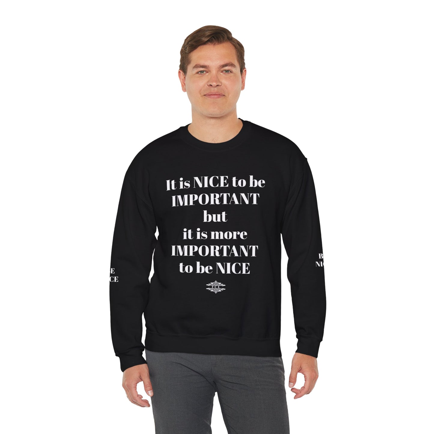 BE NICE CREWNECK SWEATSHIRT DARK COLORS