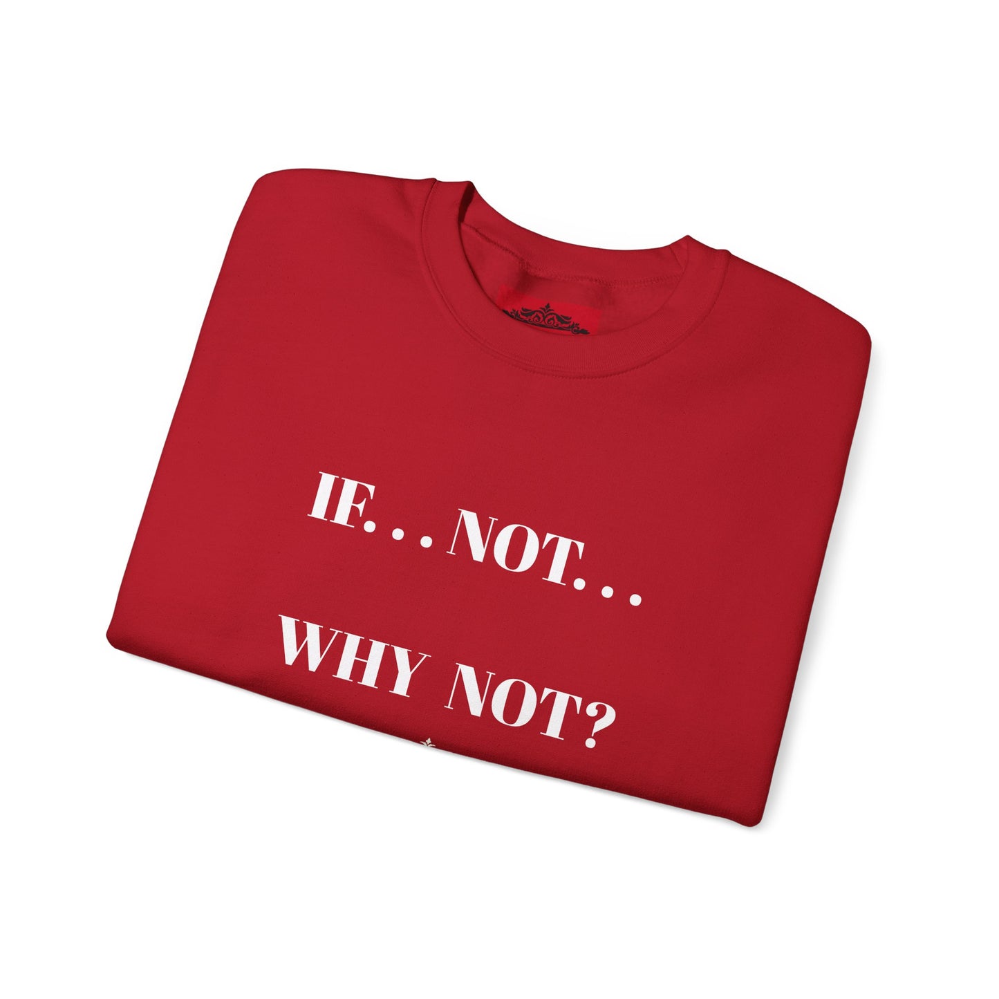 WHY NOT CREWNECK SWEATSHIRT
