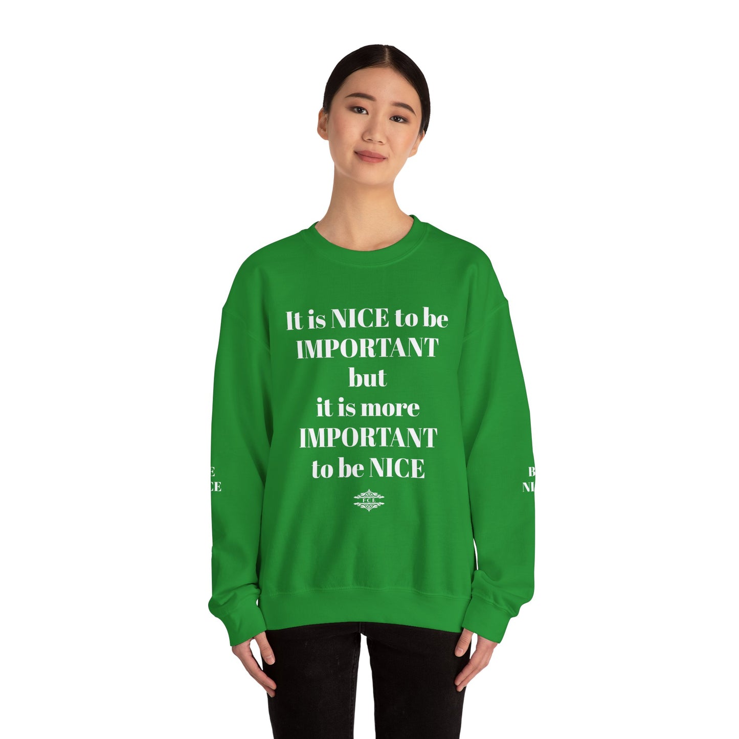 BE NICE CREWNECK SWEATSHIRT DARK COLORS