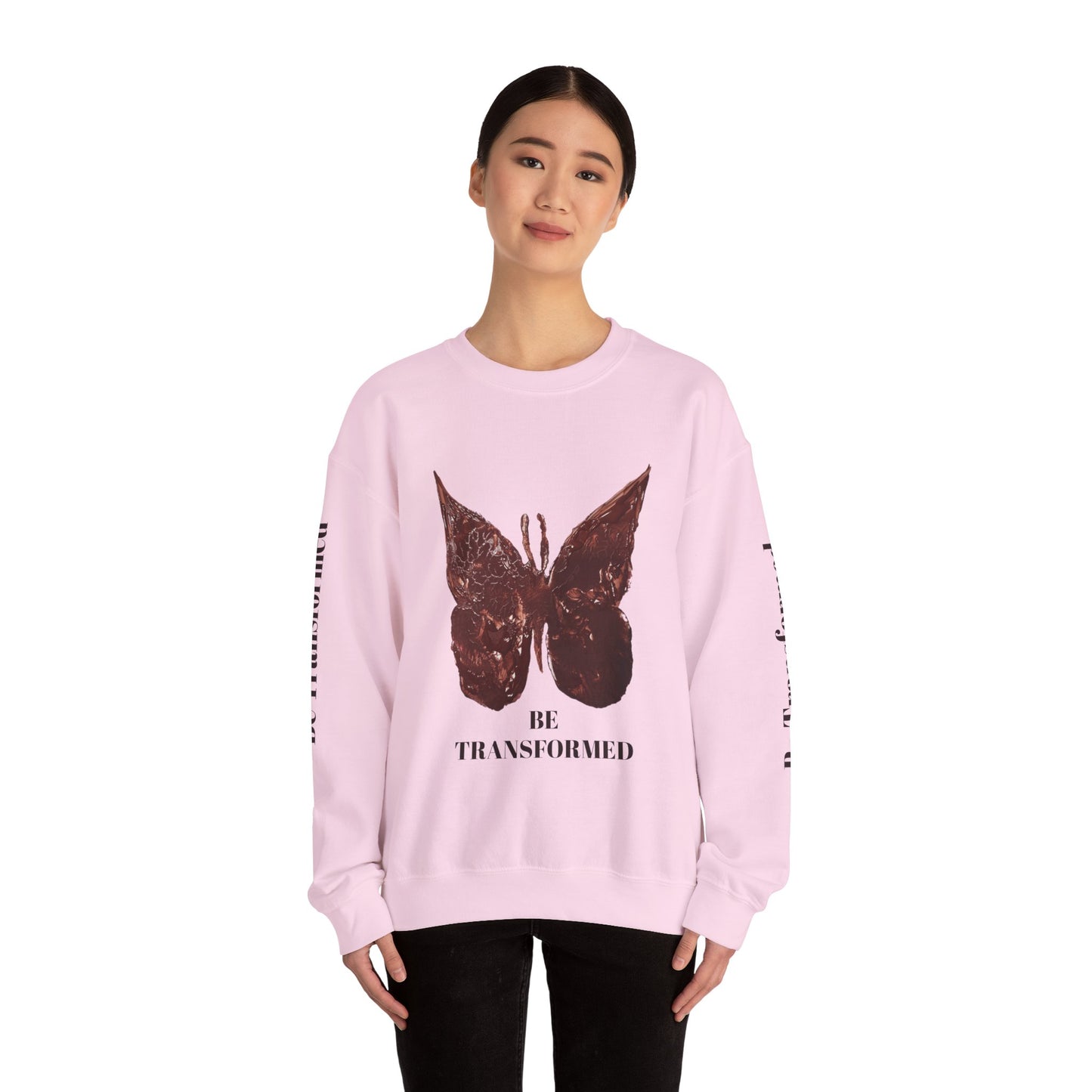 BE TRANSFORMED CREWNECK SWEATSHIRT