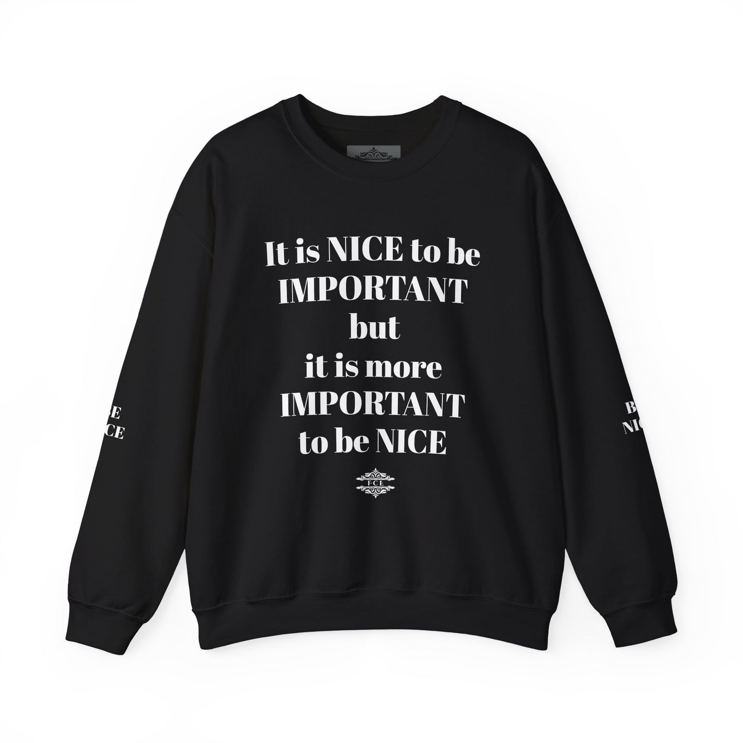 BE NICE CREWNECK SWEATSHIRT DARK COLORS