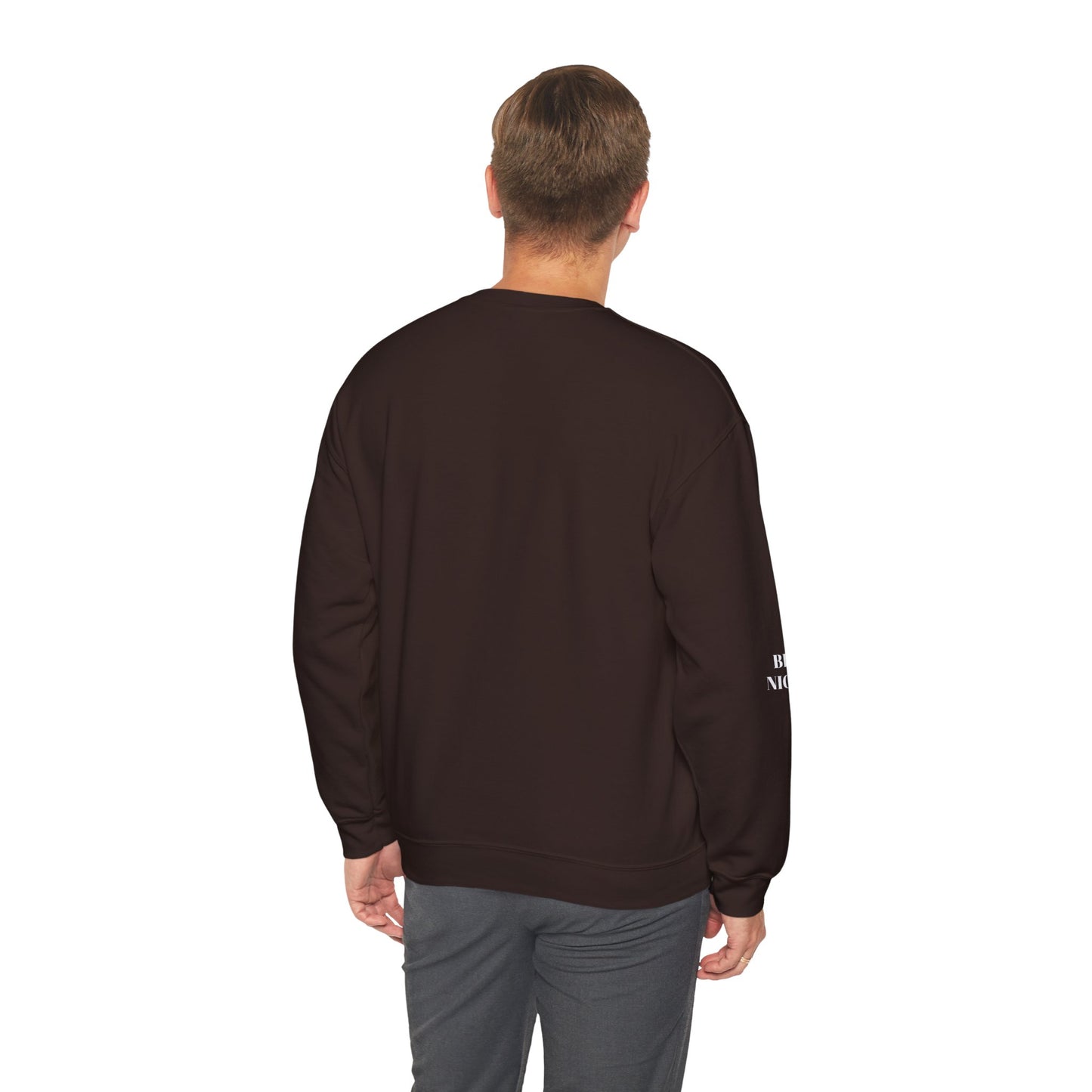 BE NICE CREWNECK SWEATSHIRT DARK COLORS