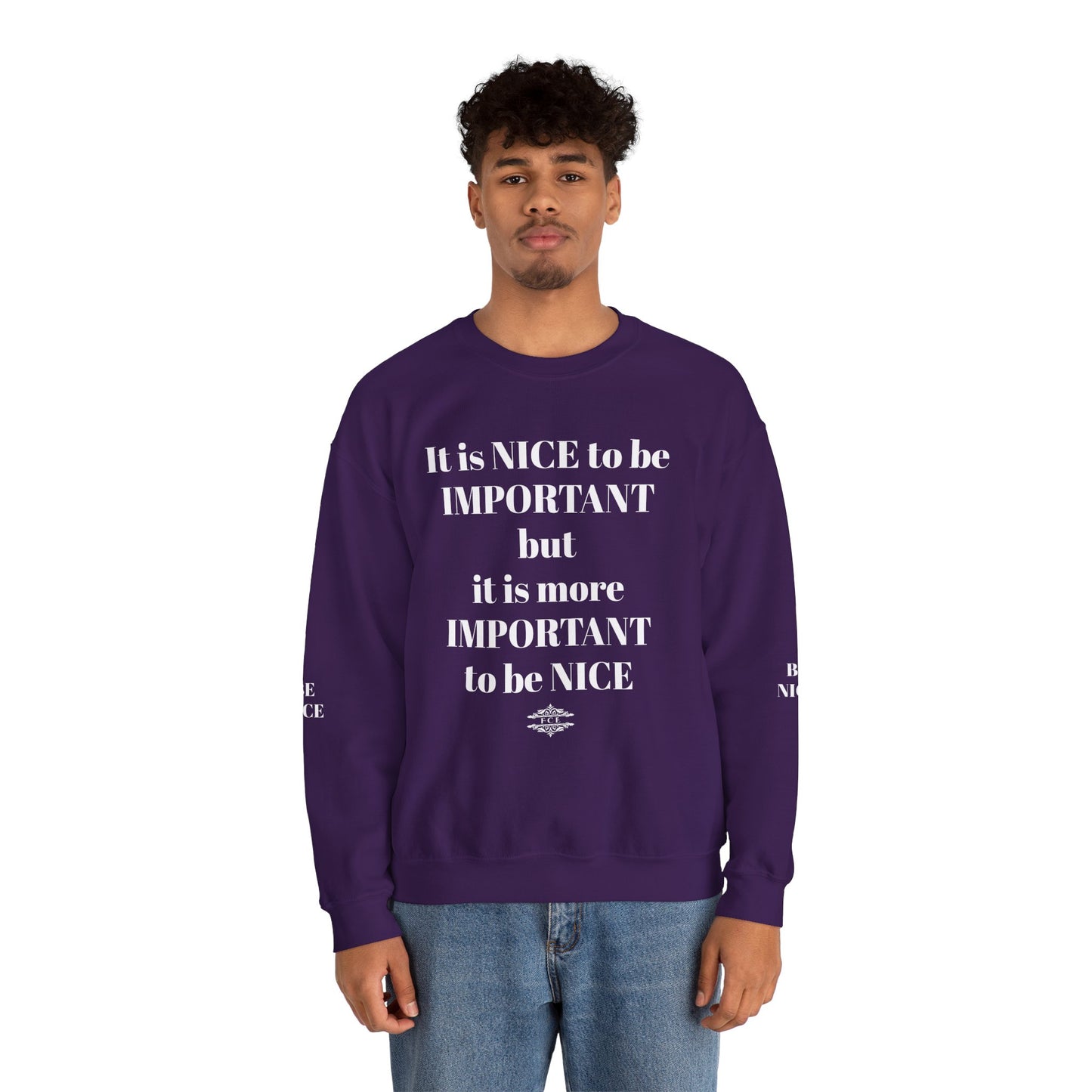 BE NICE CREWNECK SWEATSHIRT DARK COLORS