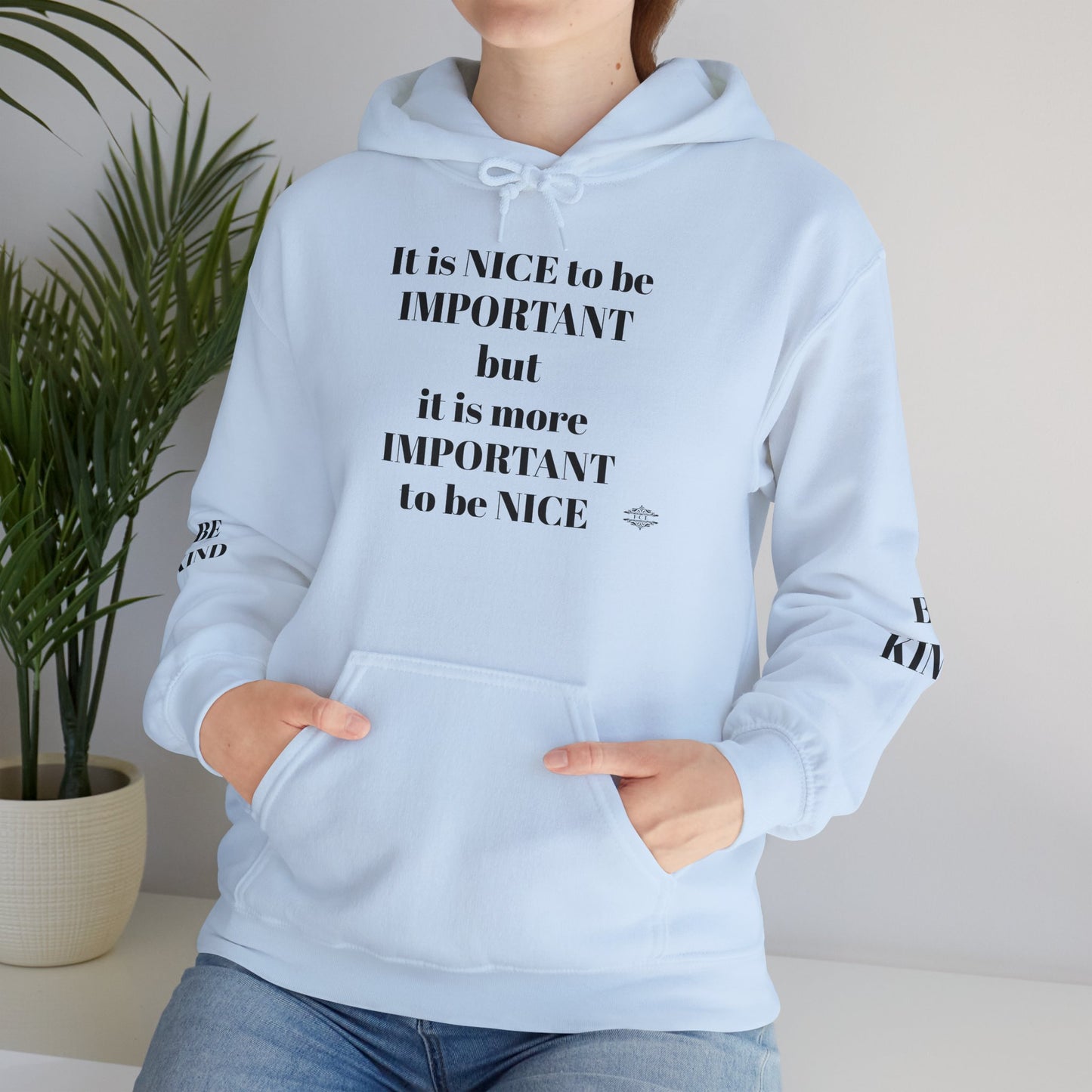 BE NICE HOODED SWEATSHIRT