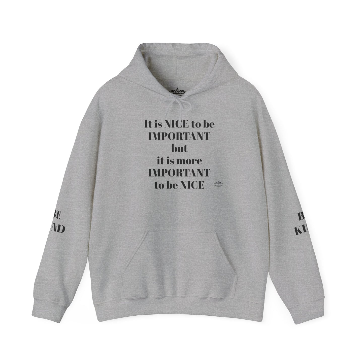 BE NICE HOODED SWEATSHIRT