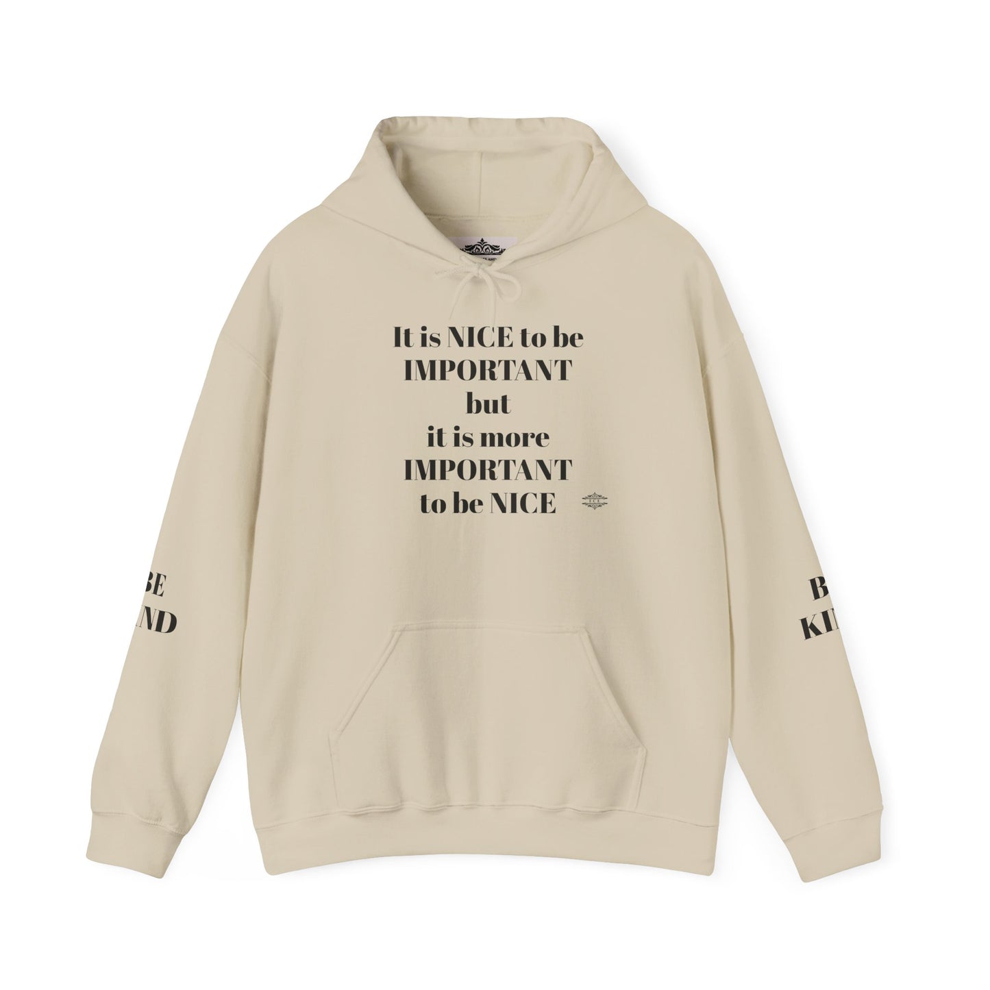 BE NICE HOODED SWEATSHIRT