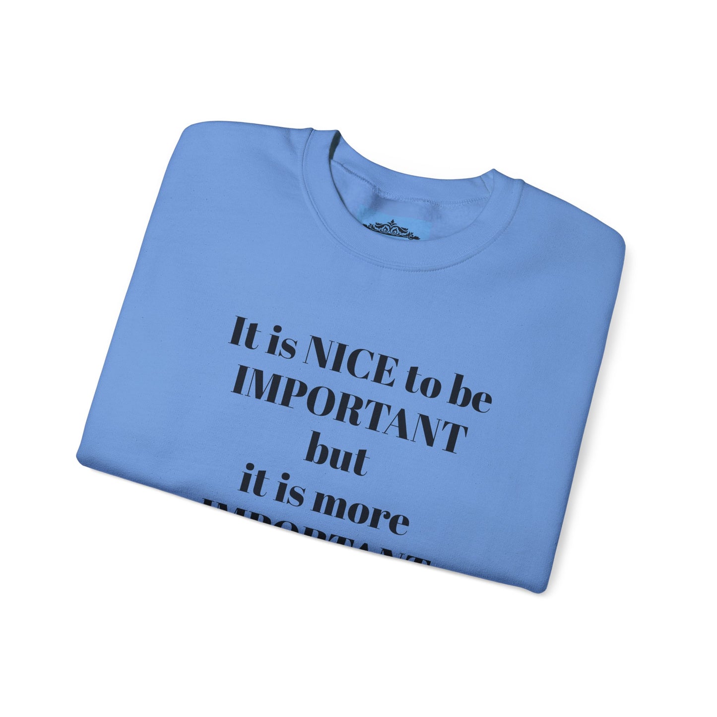 IT IS IMPORTANT CREWNECK SWEATSHIRT