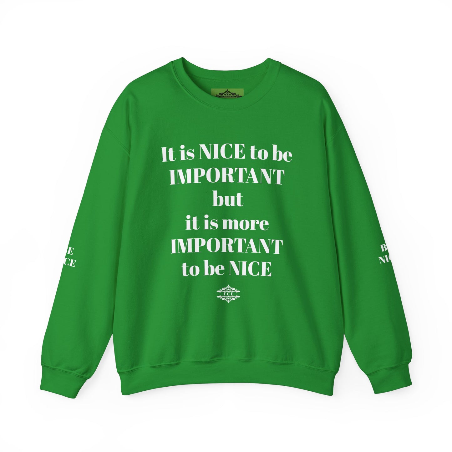BE NICE CREWNECK SWEATSHIRT DARK COLORS