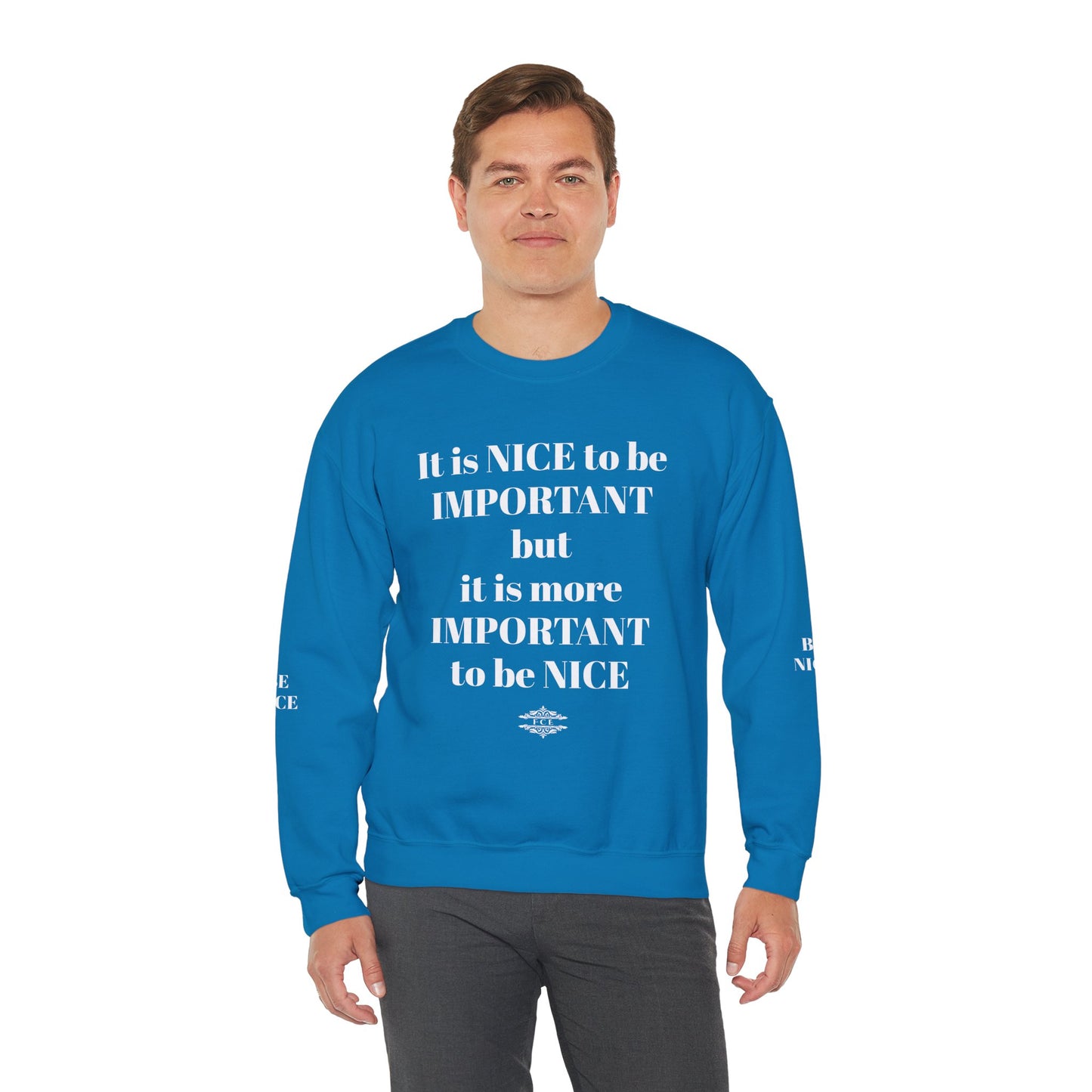 BE NICE CREWNECK SWEATSHIRT DARK COLORS