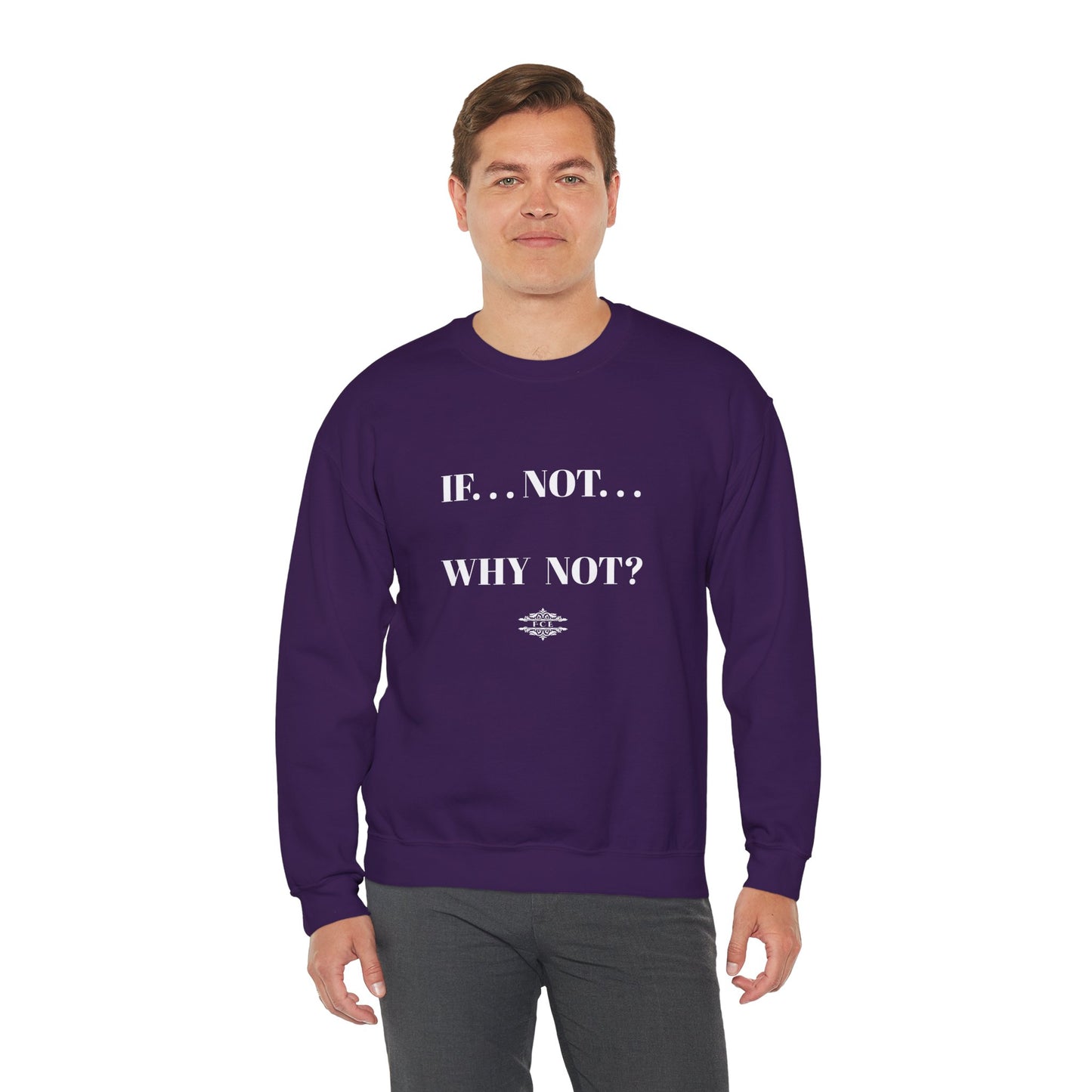 WHY NOT CREWNECK SWEATSHIRT