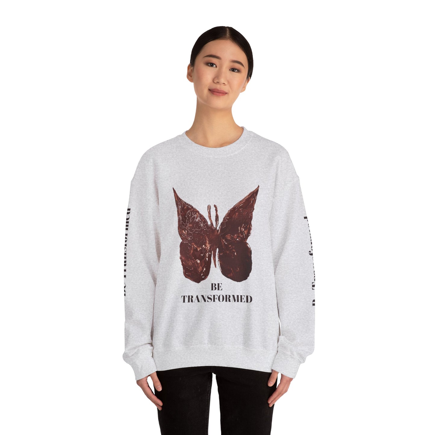 BE TRANSFORMED CREWNECK SWEATSHIRT