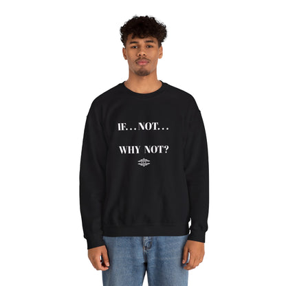 WHY NOT CREWNECK SWEATSHIRT