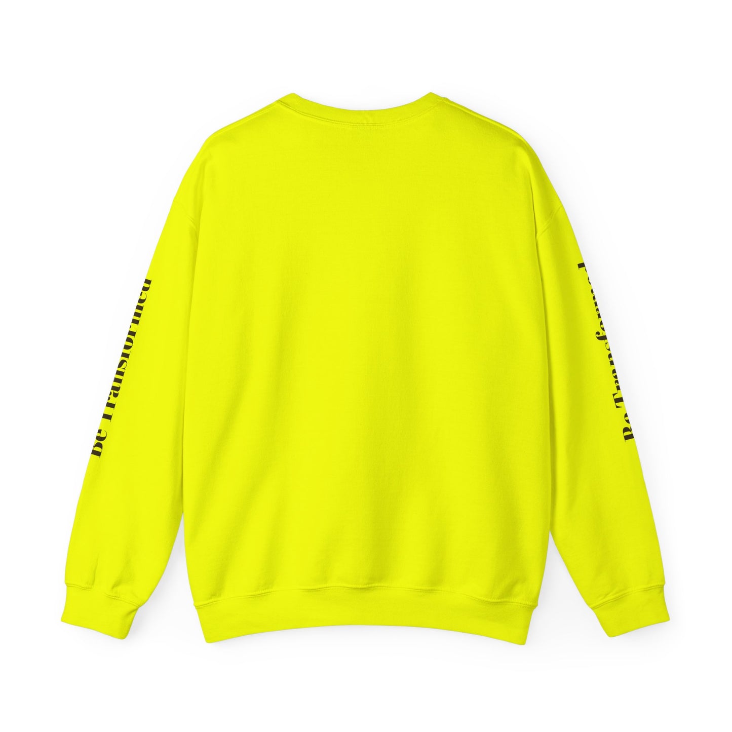 BE TRANSFORMED CREWNECK SWEATSHIRT