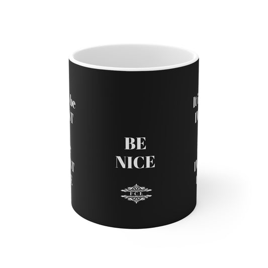 BE NICE MUG