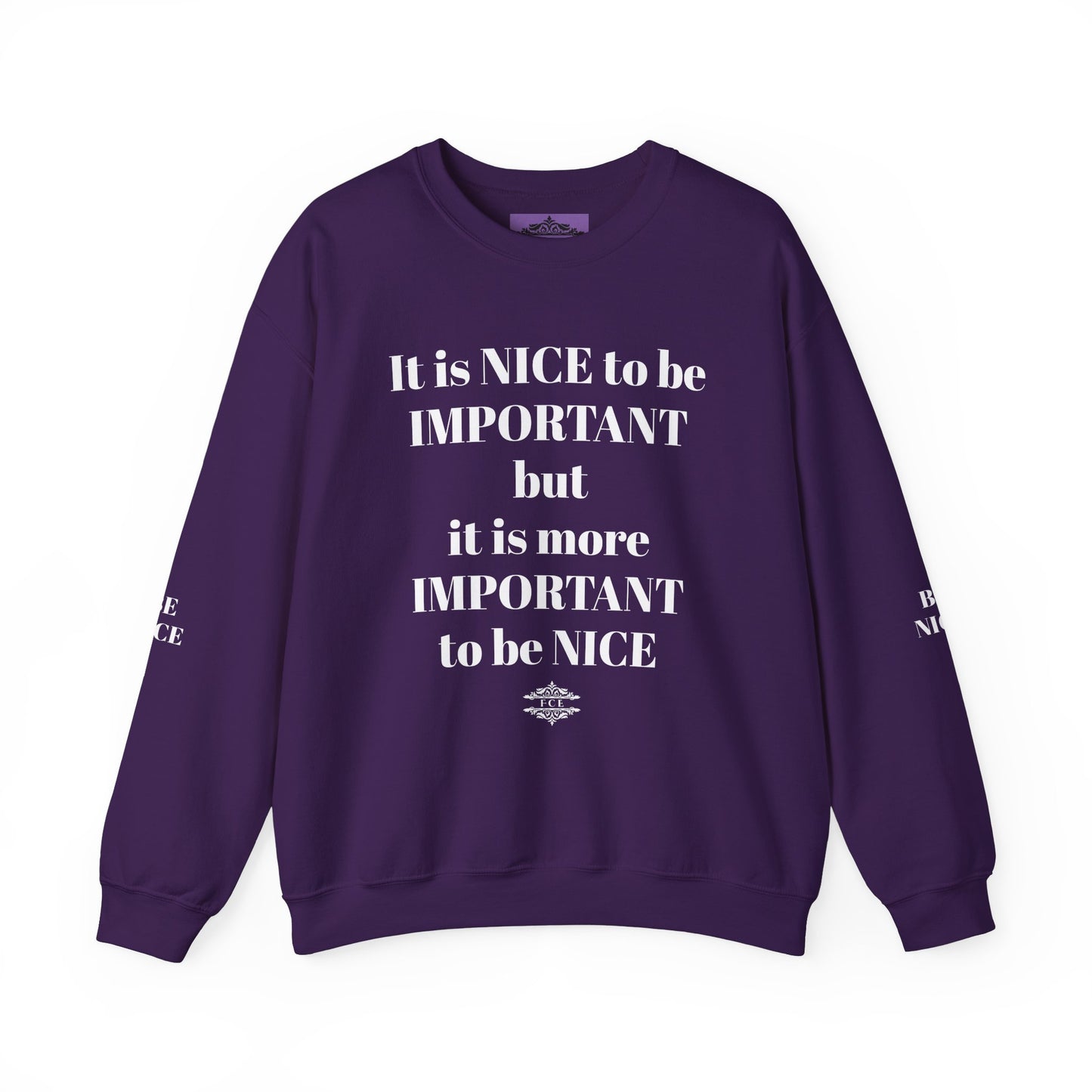 BE NICE CREWNECK SWEATSHIRT DARK COLORS