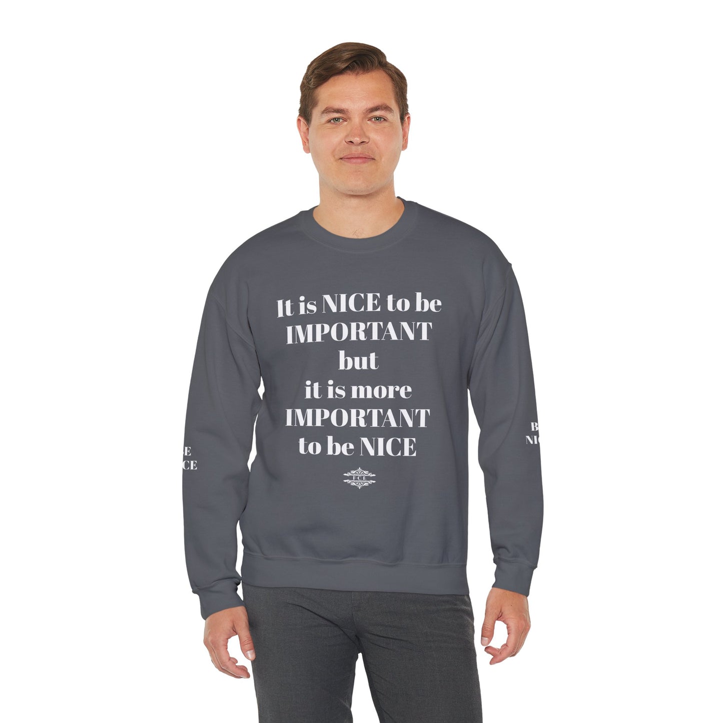 BE NICE CREWNECK SWEATSHIRT DARK COLORS