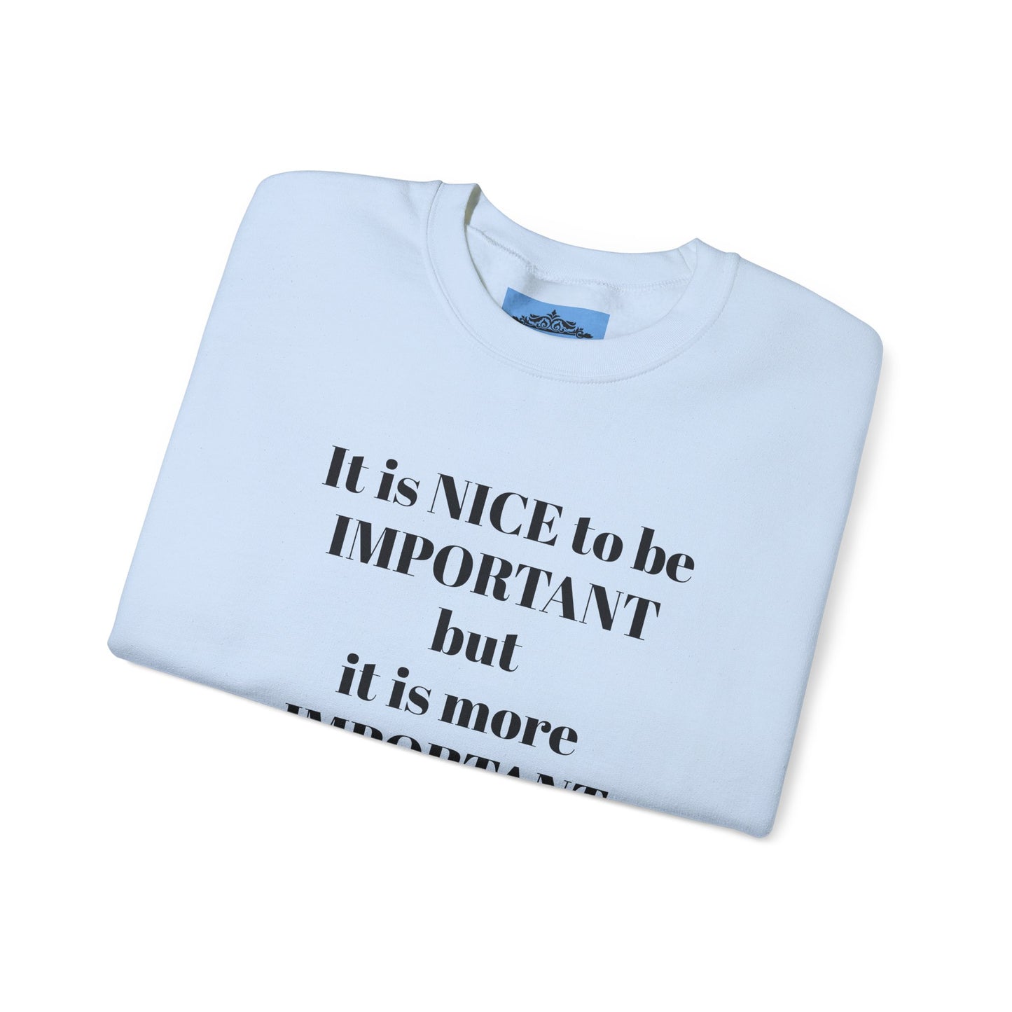 IT IS IMPORTANT CREWNECK SWEATSHIRT