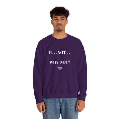 WHY NOT CREWNECK SWEATSHIRT