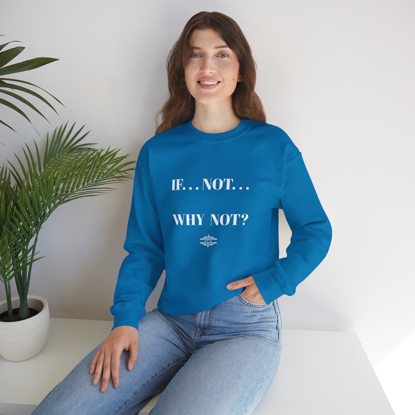 WHY NOT CREWNECK SWEATSHIRT