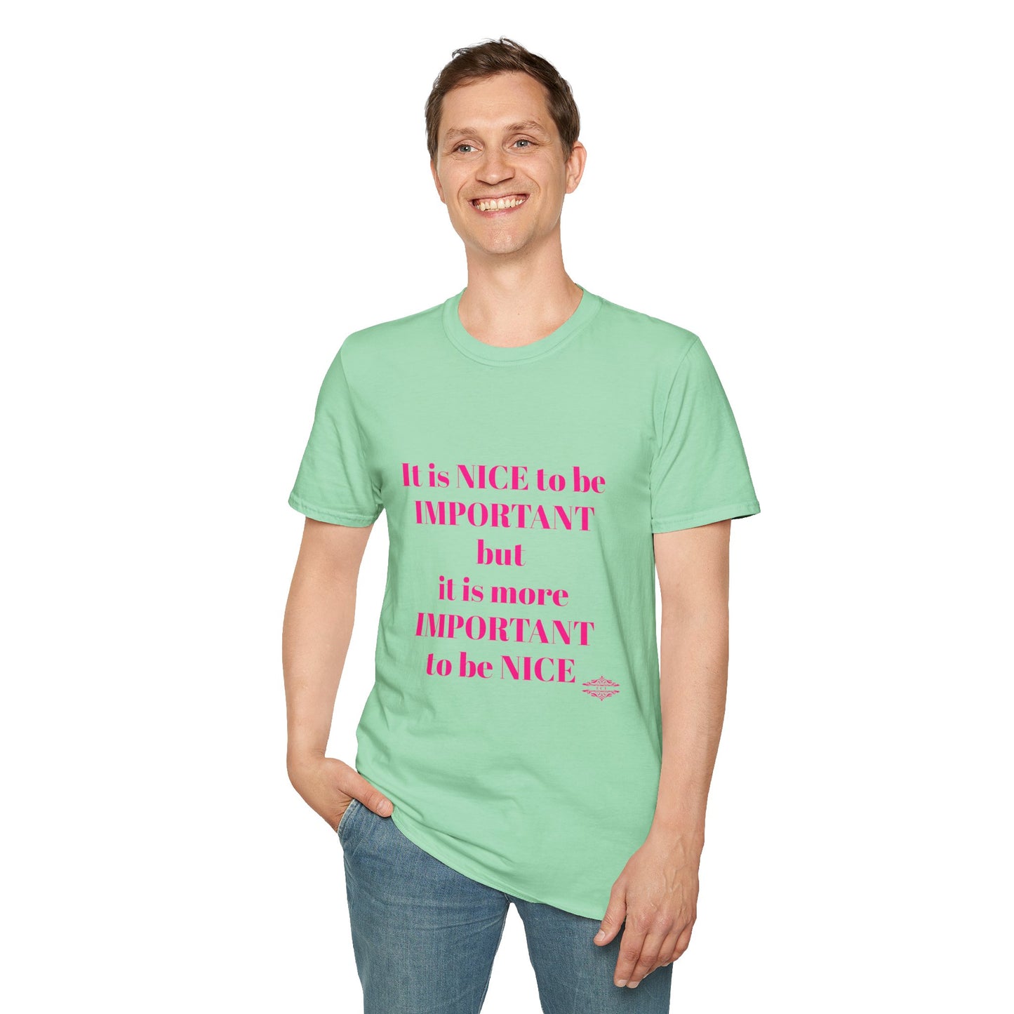 INSPIRATIONAL QUOTE BE NICE TEE