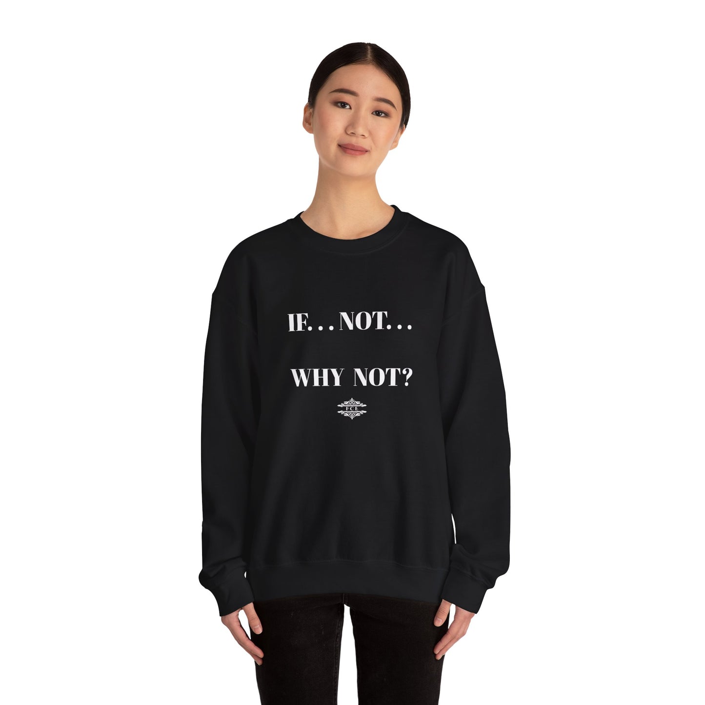 WHY NOT CREWNECK SWEATSHIRT