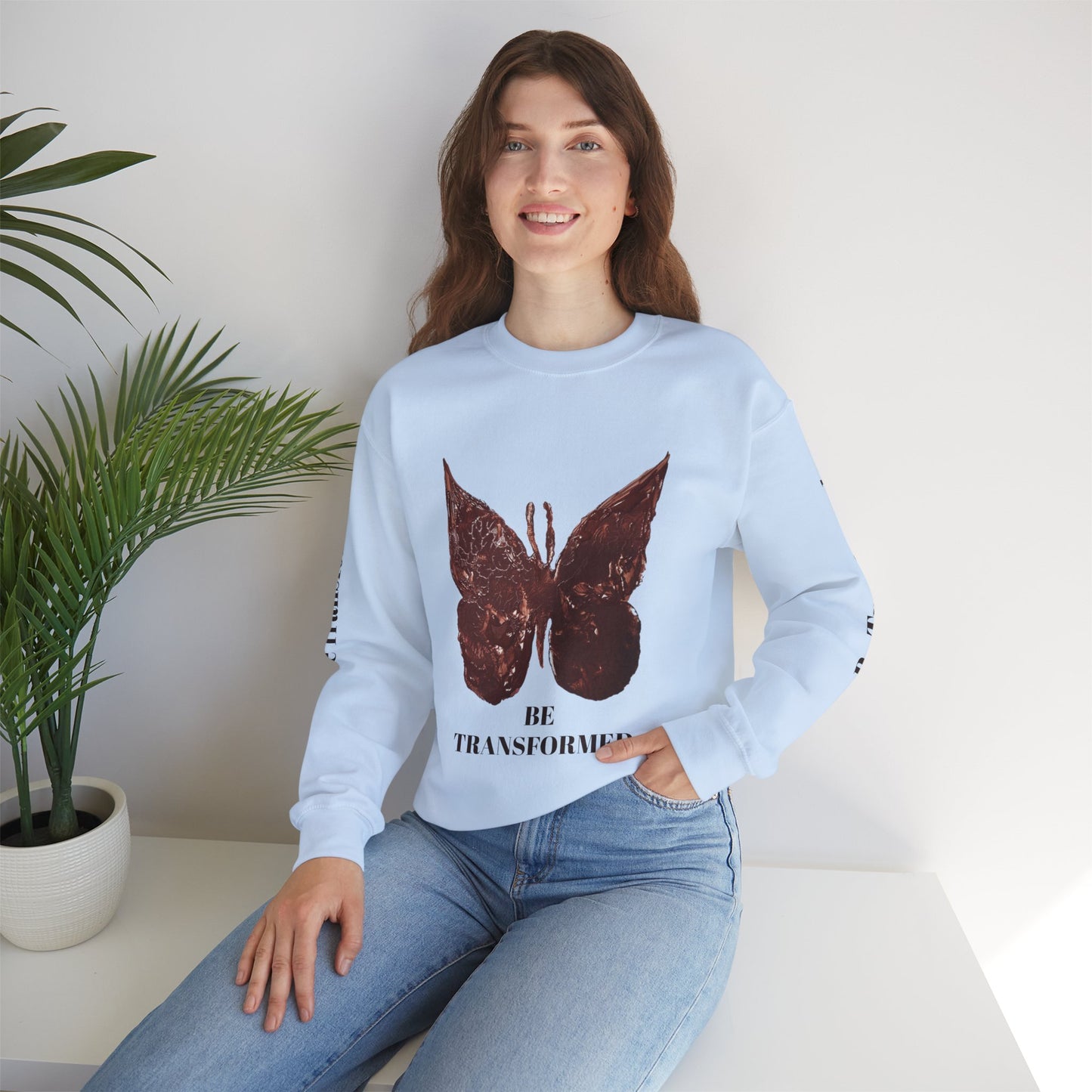 BE TRANSFORMED CREWNECK SWEATSHIRT