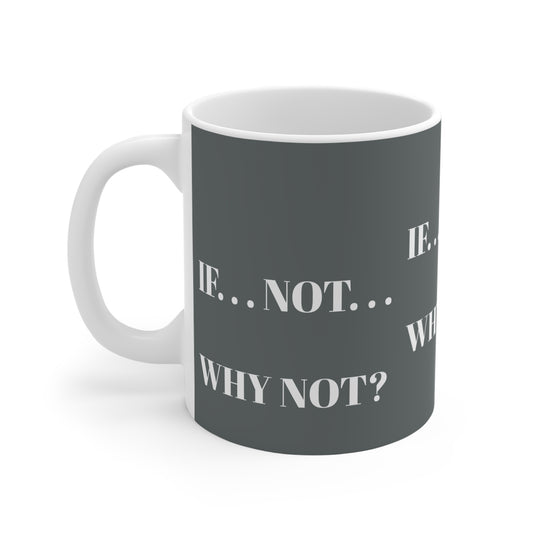 GREY WHY NOT MUG