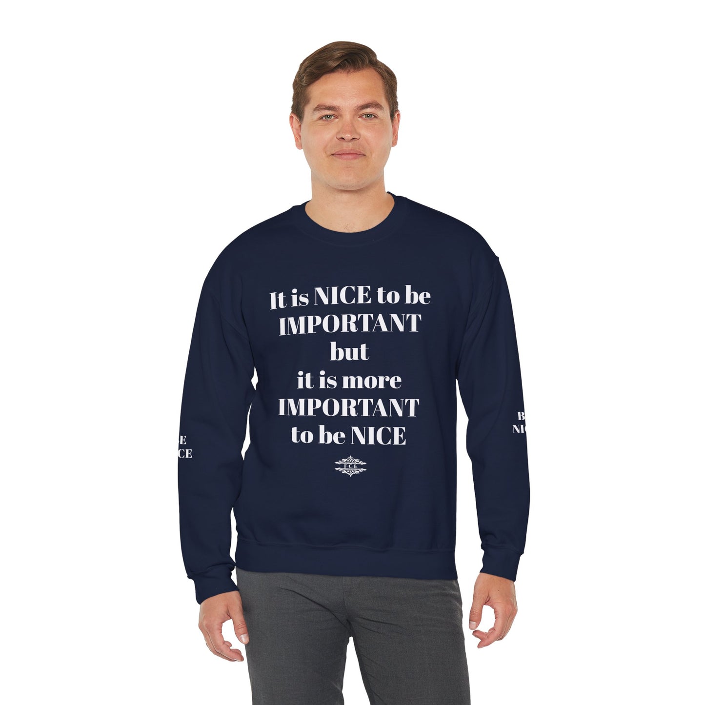BE NICE CREWNECK SWEATSHIRT DARK COLORS