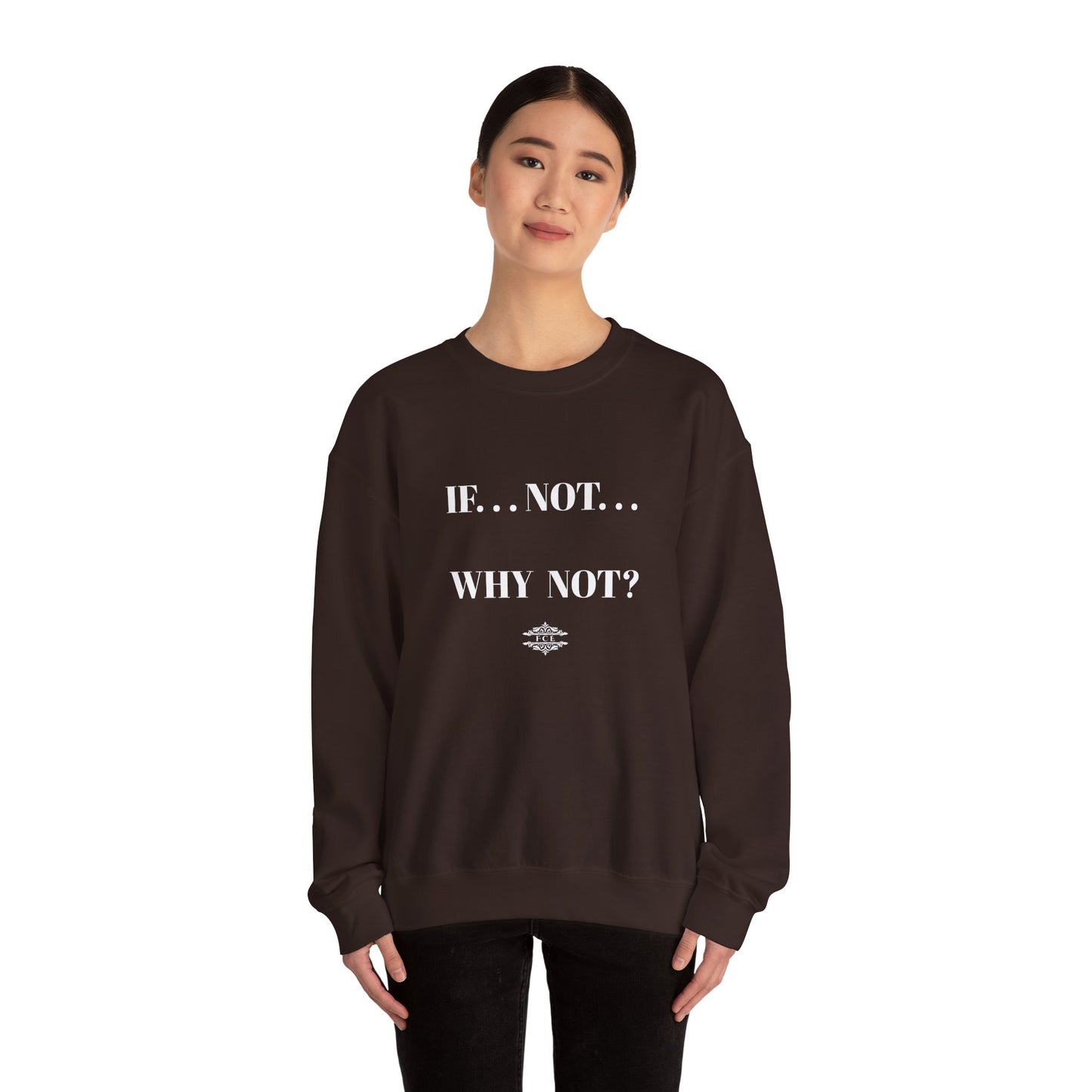 WHY NOT CREWNECK SWEATSHIRT