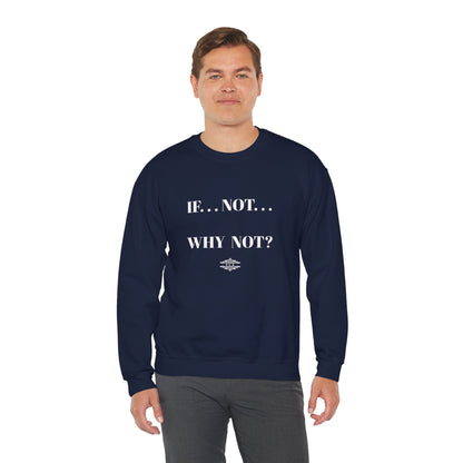WHY NOT CREWNECK SWEATSHIRT