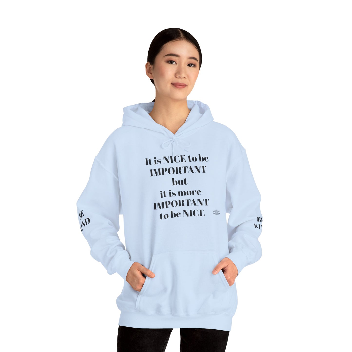 BE NICE HOODED SWEATSHIRT