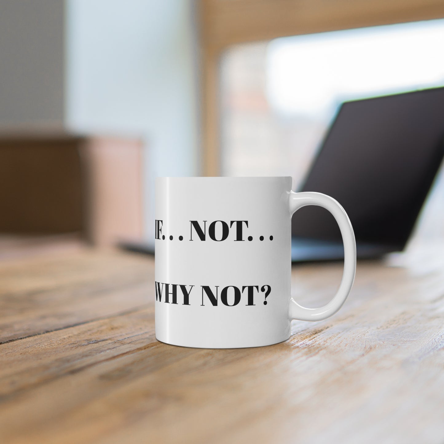 WHY NOT MUG
