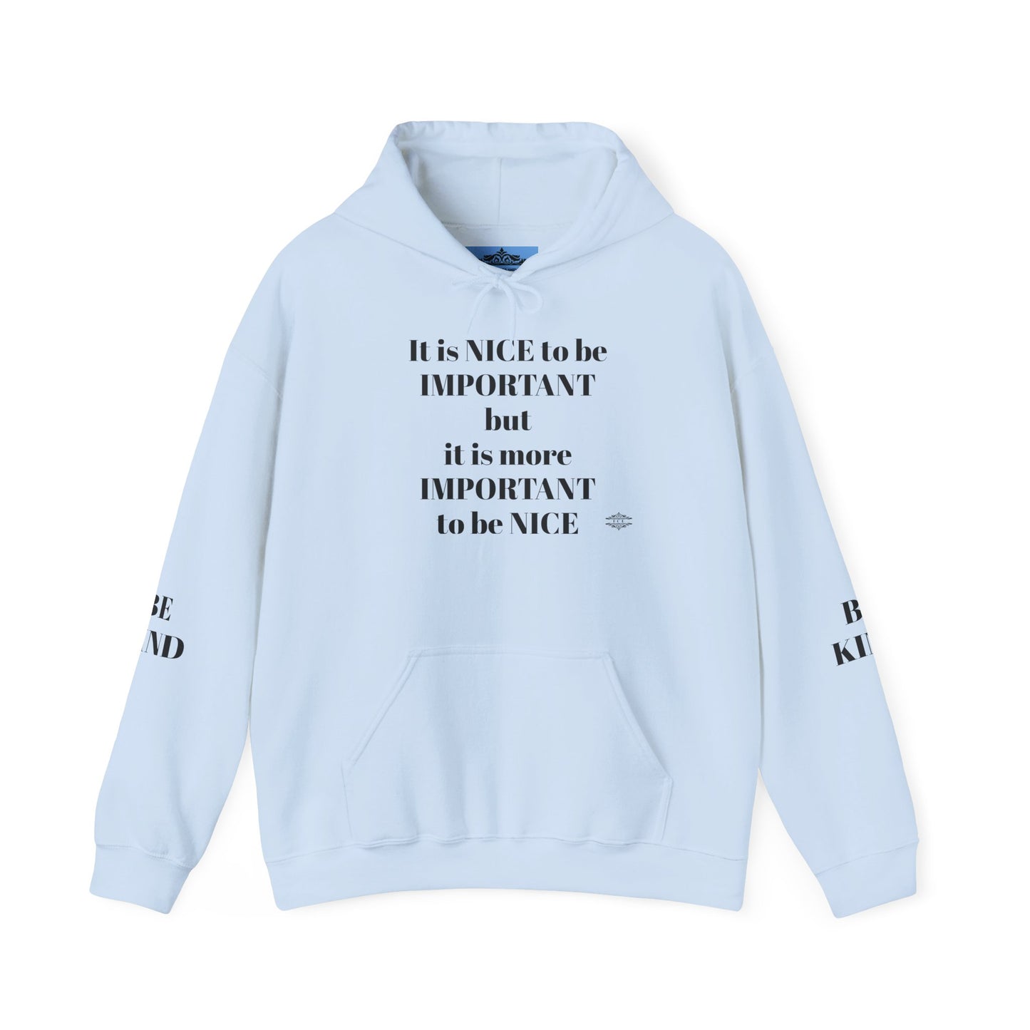 BE NICE HOODED SWEATSHIRT