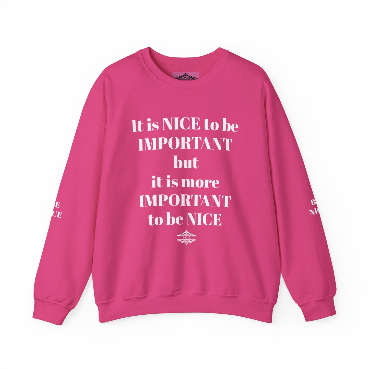 BE NICE CREWNECK SWEATSHIRT DARK COLORS