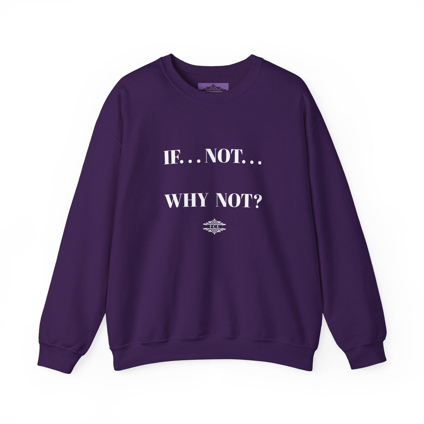 WHY NOT CREWNECK SWEATSHIRT