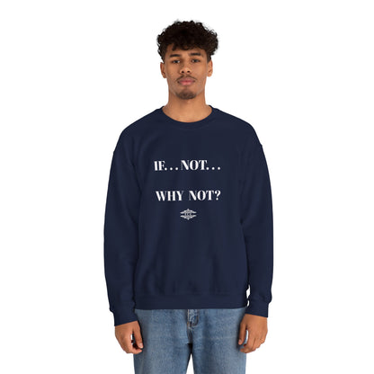 WHY NOT CREWNECK SWEATSHIRT