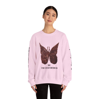 BE TRANSFORMED CREWNECK SWEATSHIRT